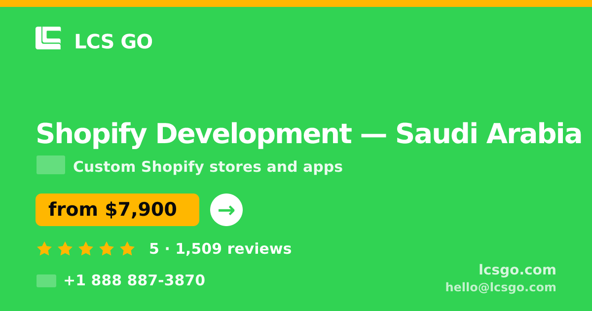 Shopify Development in Saudi Arabia — from $7,900, rated 5/5 by 1509 clients. LCS GO.