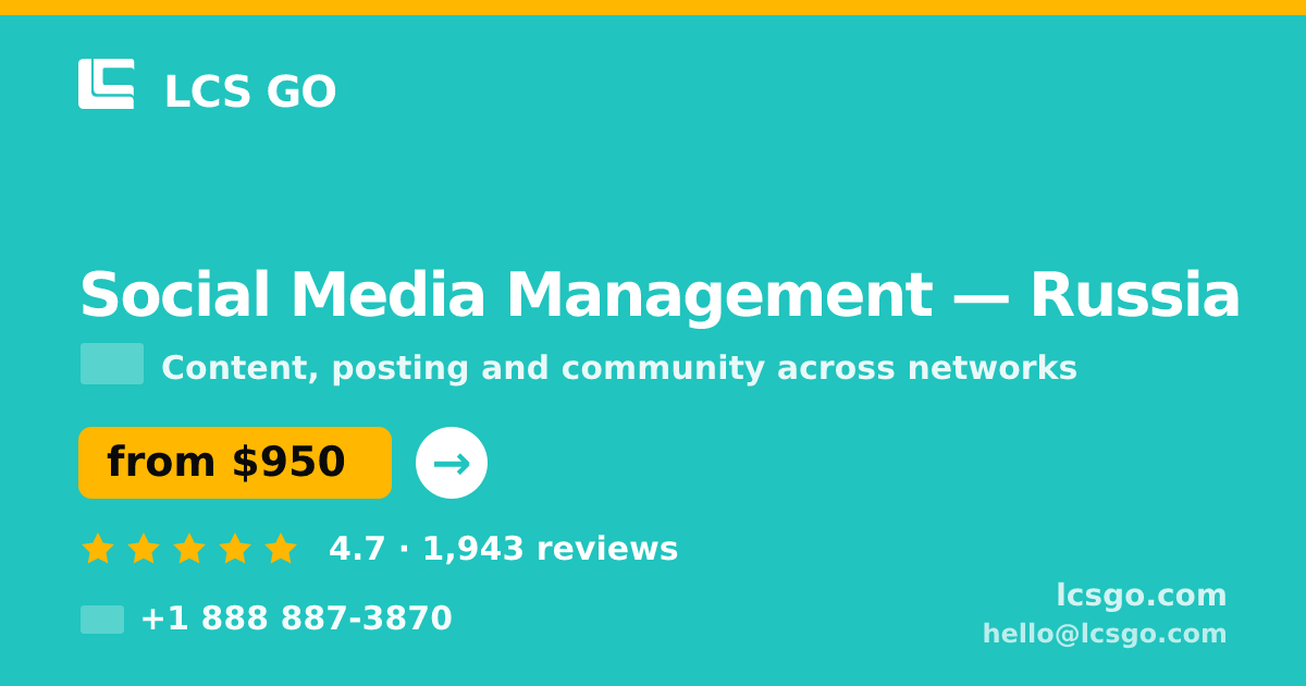 Social Media Management in Russia — from $950/mo, rated 4.7/5 by 1943 clients. LCS GO.