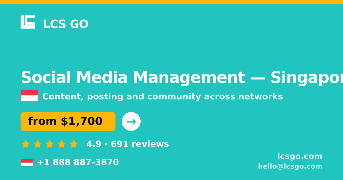 Social Media Management in Singapore — from $1,700/mo, rated 4.9/5 by 691 clients. LCS GO.