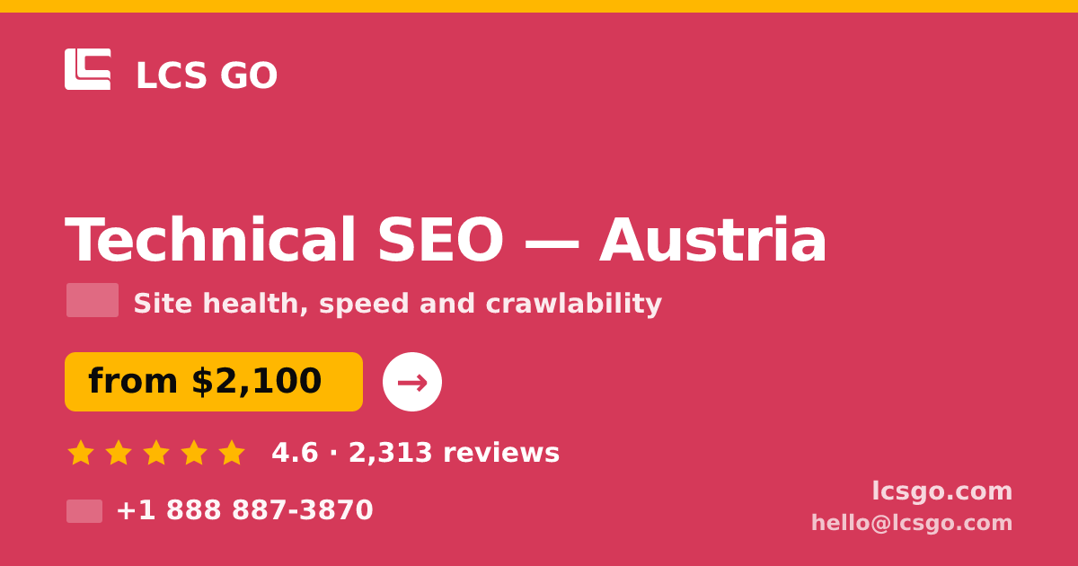 Technical SEO in Austria — from $2,100, rated 4.6/5 by 2313 clients. LCS GO.