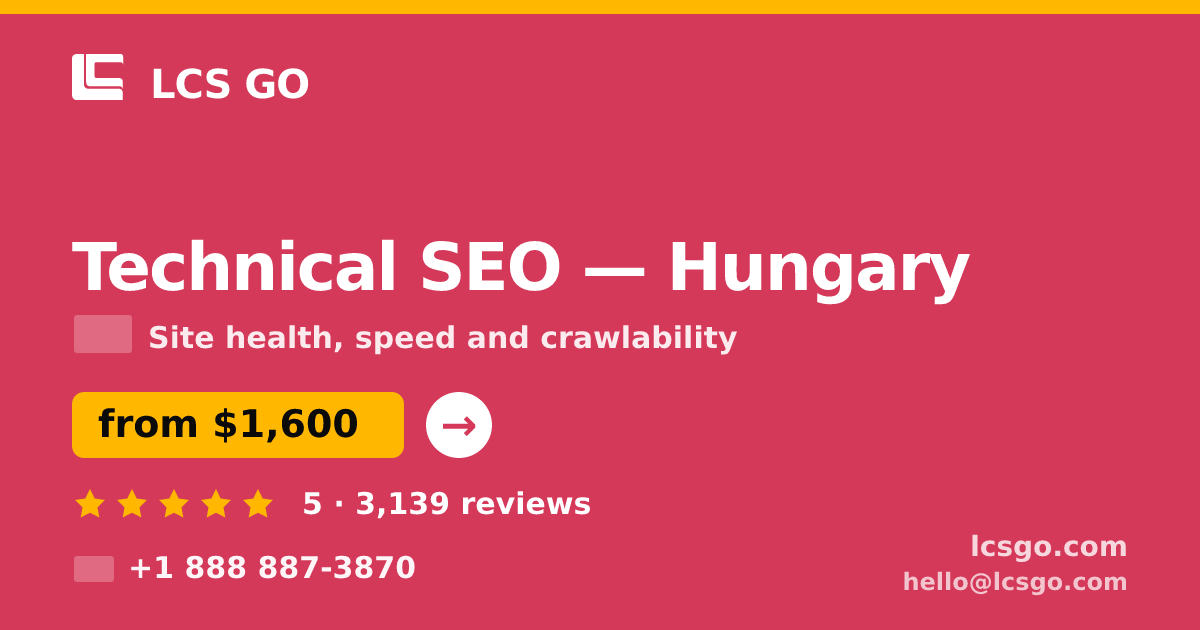 Technical SEO in Hungary — from $1,600, rated 5/5 by 3139 clients. LCS GO.