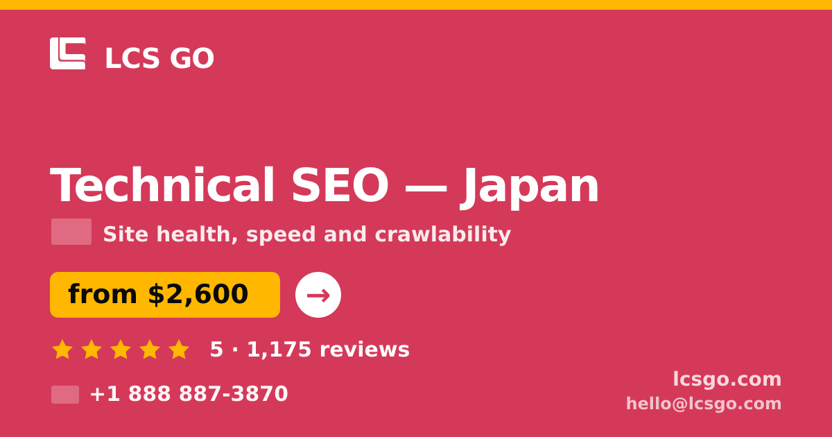 Technical SEO in Japan — from $2,600, rated 5/5 by 1175 clients. LCS GO.