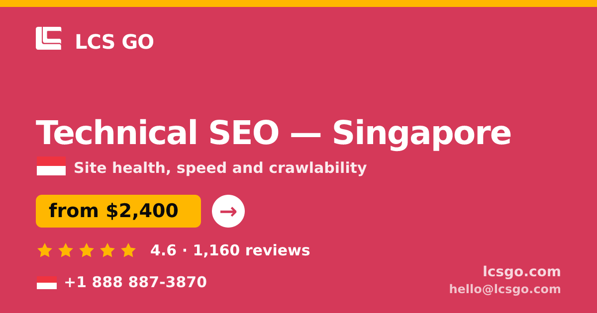 Technical SEO in Singapore — from $2,400, rated 4.6/5 by 1160 clients. LCS GO.
