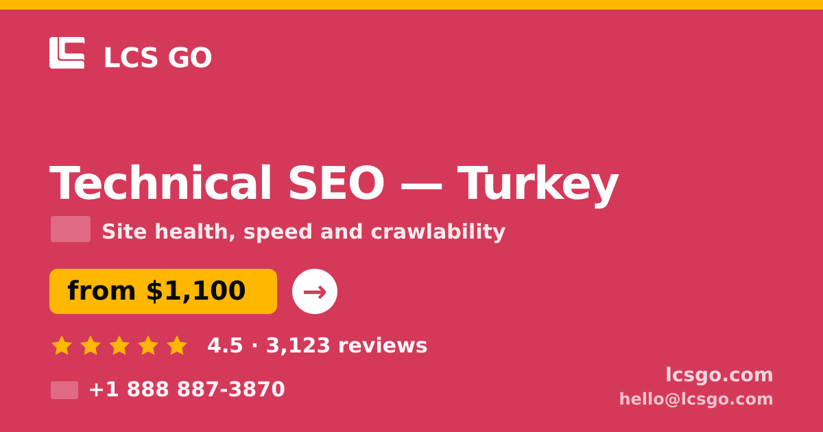 Technical SEO in Turkey — from $1,100, rated 4.5/5 by 3123 clients. LCS GO.