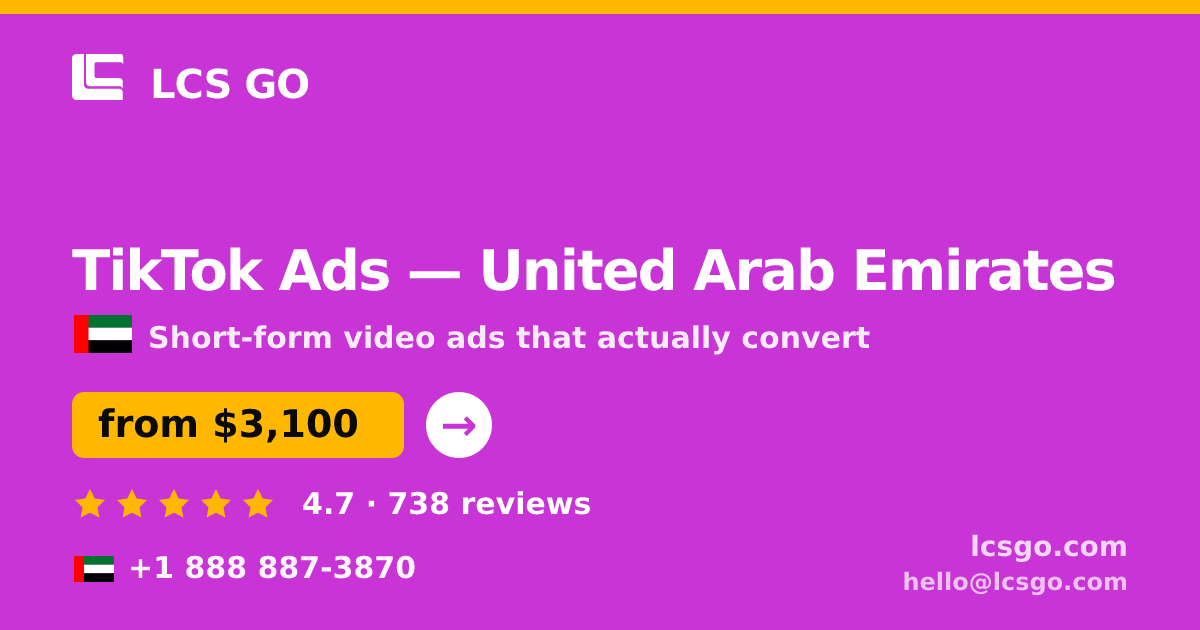 TikTok Ads in United Arab Emirates — from $3,100/mo, rated 4.7/5 by 738 clients. LCS GO.