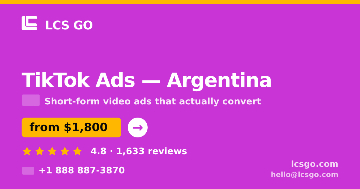 TikTok Ads in Argentina — from $1,800/mo, rated 4.8/5 by 1633 clients. LCS GO.
