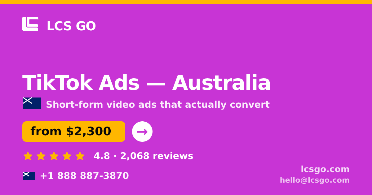 TikTok Ads in Australia — from $2,300/mo, rated 4.8/5 by 2068 clients. LCS GO.