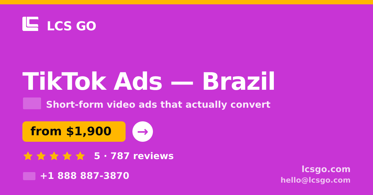 TikTok Ads in Brazil — from $1,900/mo, rated 5/5 by 787 clients. LCS GO.