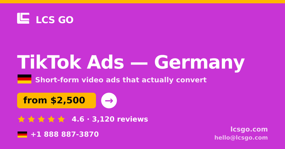TikTok Ads in Germany — from $2,500/mo, rated 4.6/5 by 3120 clients. LCS GO.