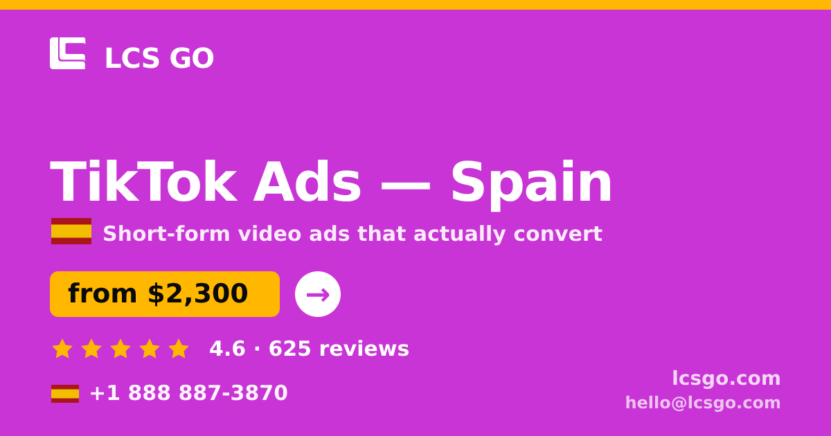 TikTok Ads in Spain — from $2,300/mo, rated 4.6/5 by 625 clients. LCS GO.