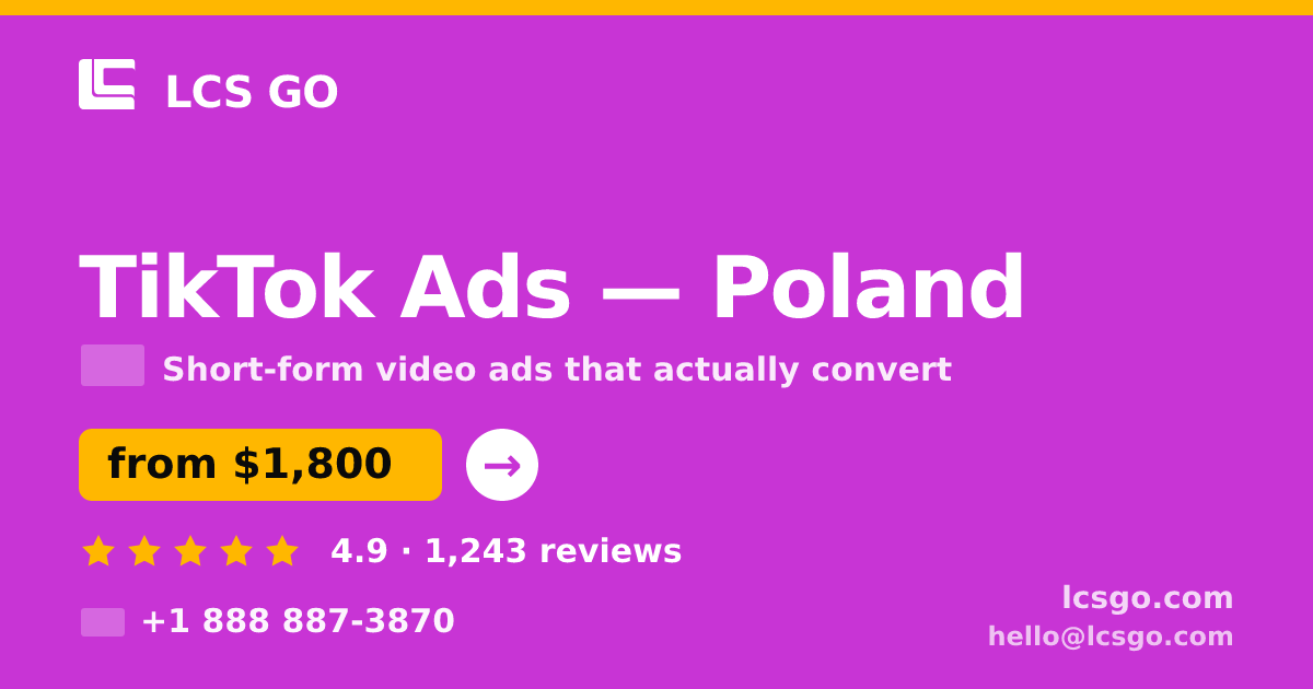 TikTok Ads in Poland — from $1,800/mo, rated 4.9/5 by 1243 clients. LCS GO.