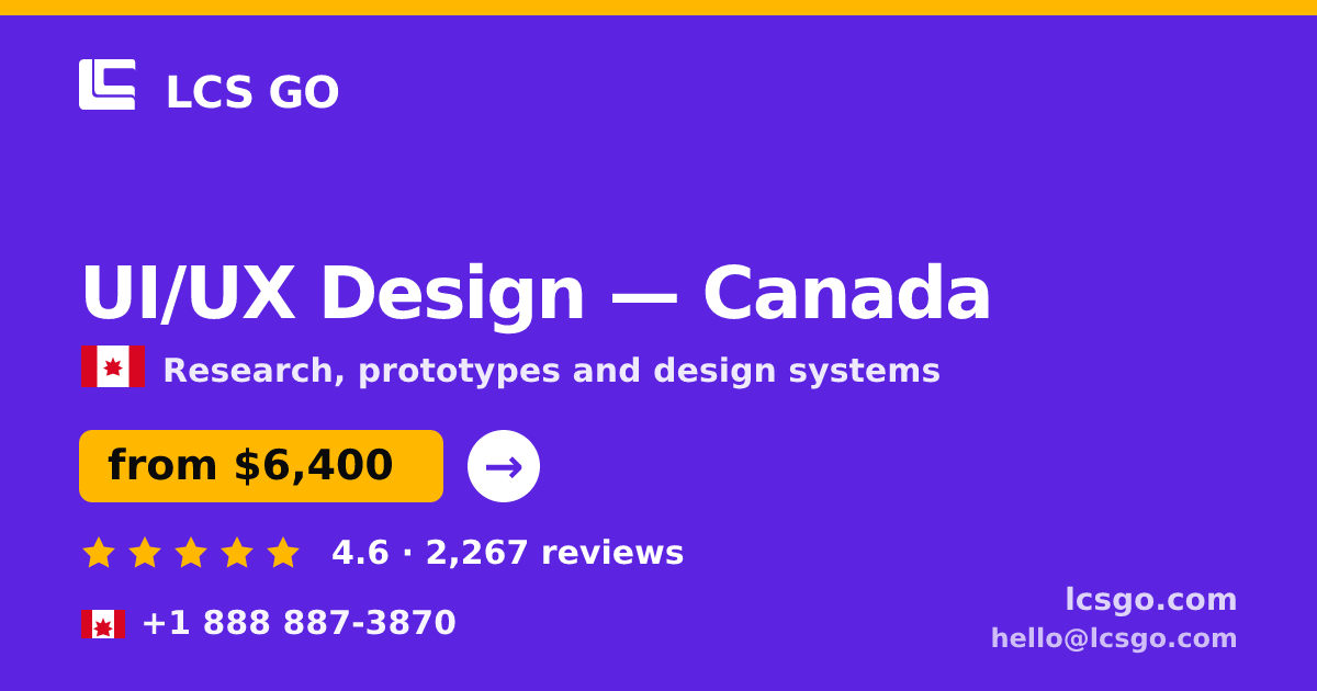 UI/UX Design in Canada — from $6,400, rated 4.6/5 by 2267 clients. LCS GO.