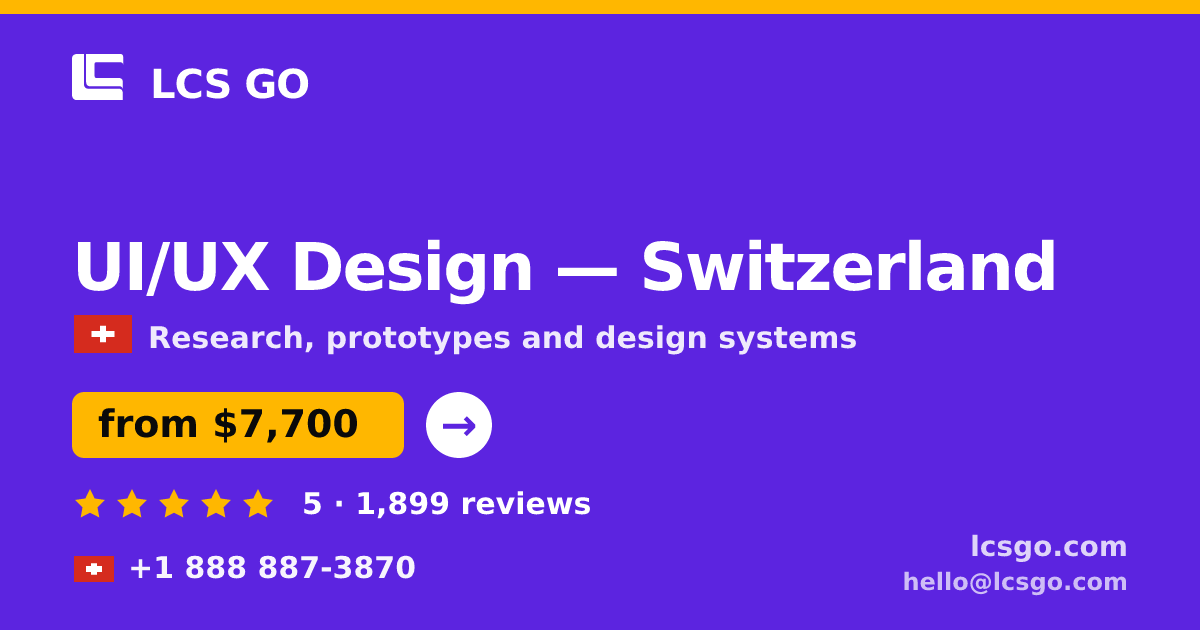 UI/UX Design in Switzerland — from $7,700, rated 5/5 by 1899 clients. LCS GO.