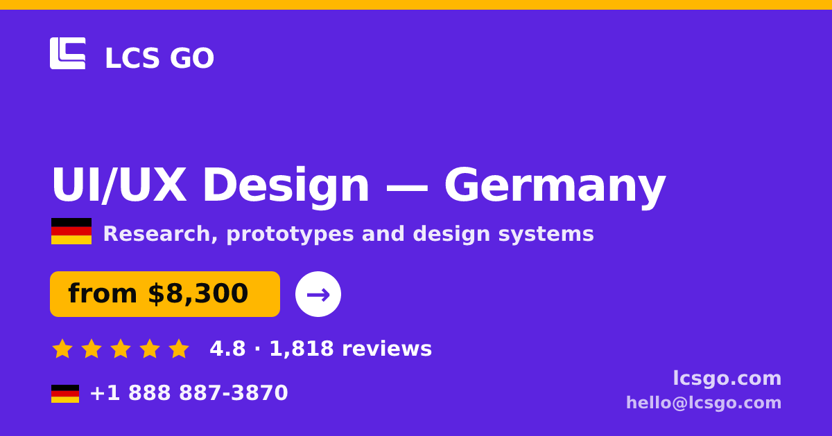 UI/UX Design in Germany — from $8,300, rated 4.8/5 by 1818 clients. LCS GO.