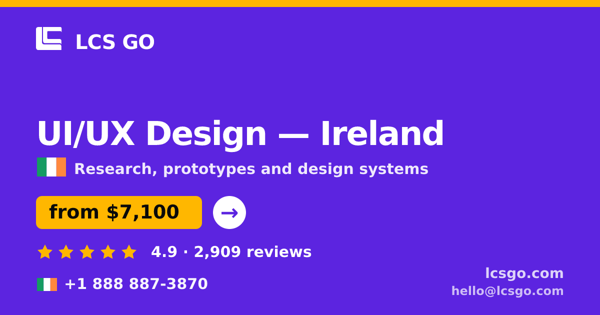 UI/UX Design in Ireland — from $7,100, rated 4.9/5 by 2909 clients. LCS GO.