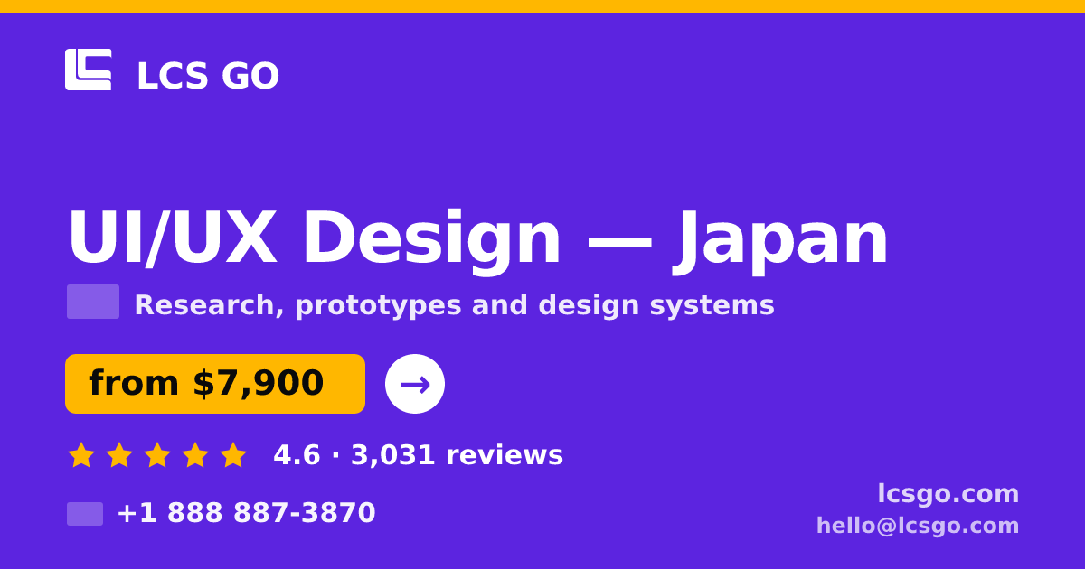 UI/UX Design in Japan — from $7,900, rated 4.6/5 by 3031 clients. LCS GO.