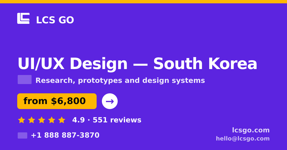 UI/UX Design in South Korea — from $6,800, rated 4.9/5 by 551 clients. LCS GO.
