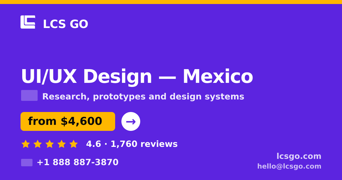 UI/UX Design in Mexico — from $4,600, rated 4.6/5 by 1760 clients. LCS GO.