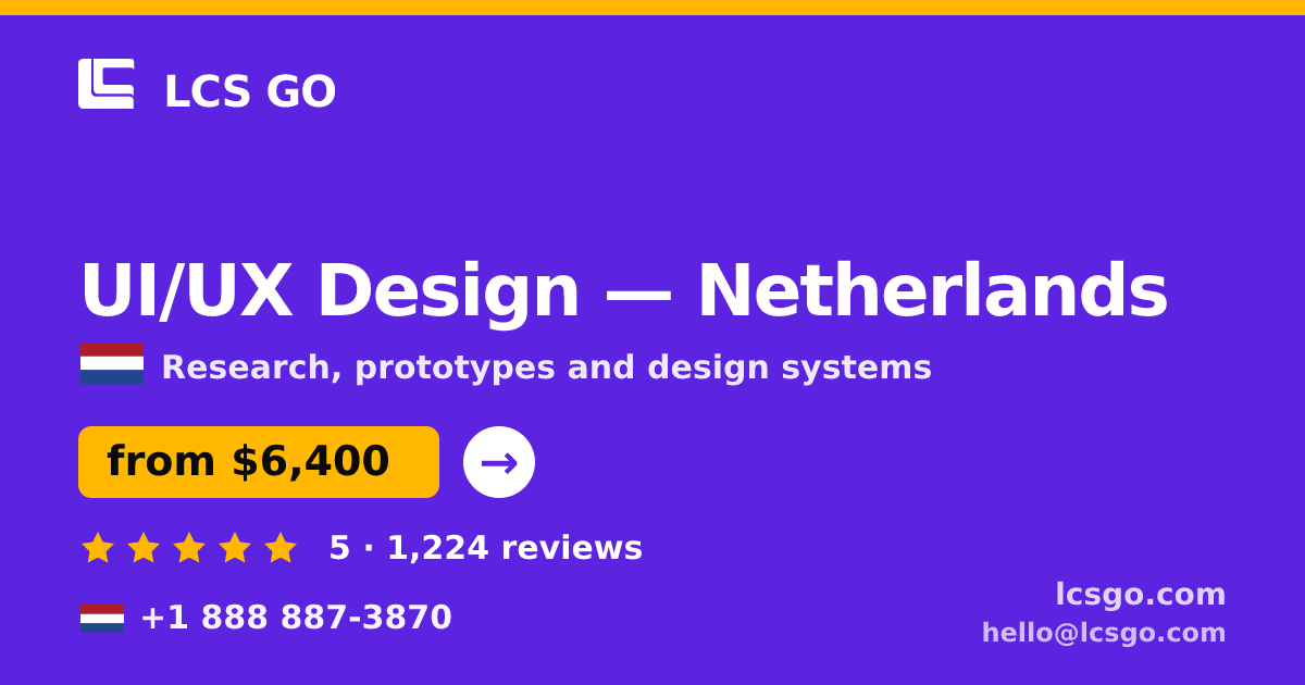 UI/UX Design in Netherlands — from $6,400, rated 5/5 by 1224 clients. LCS GO.