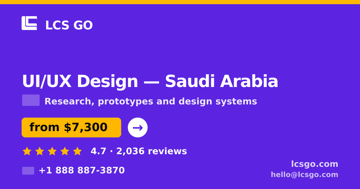 UI/UX Design in Saudi Arabia — from $7,300, rated 4.7/5 by 2036 clients. LCS GO.