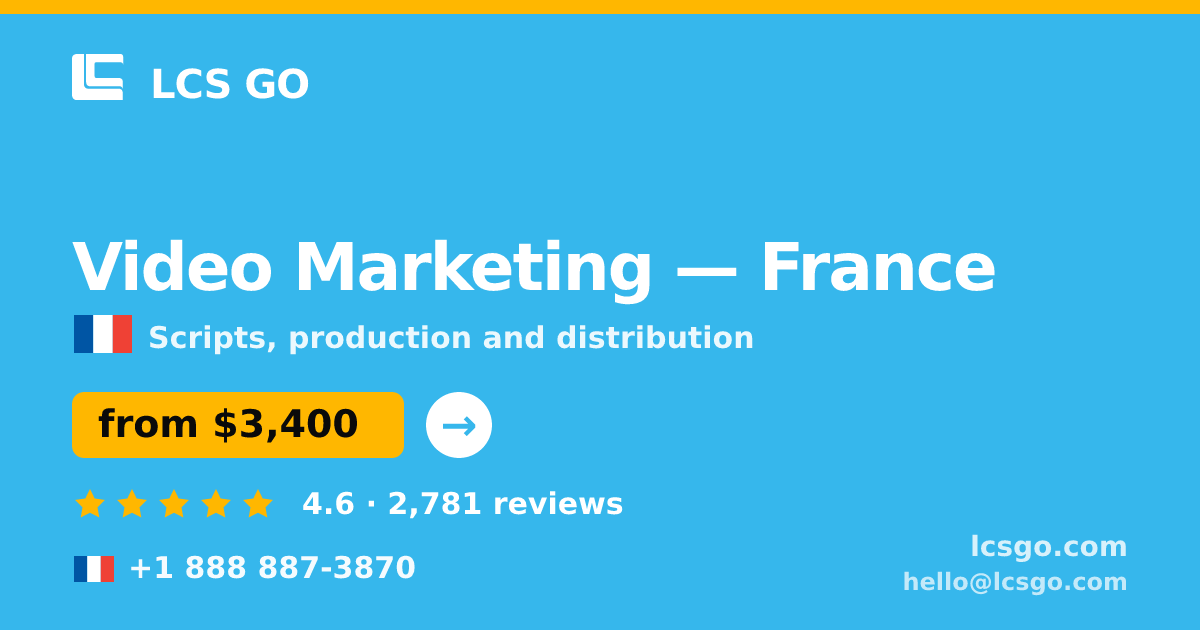 Video Marketing in France — from $3,400, rated 4.6/5 by 2781 clients. LCS GO.