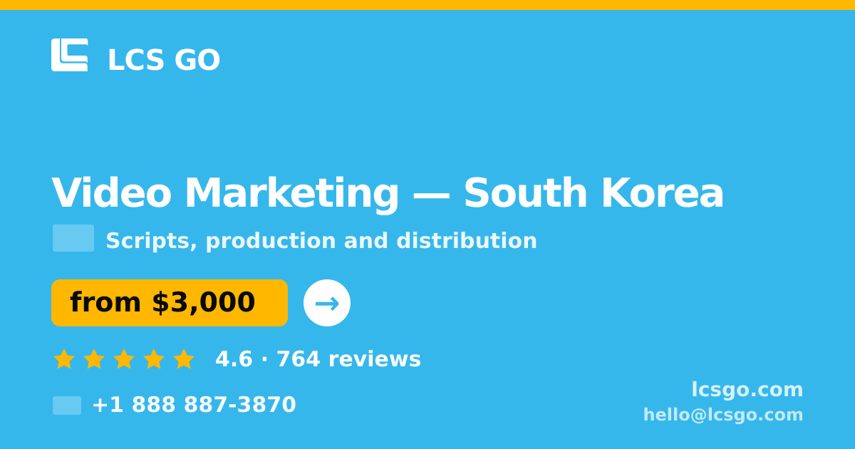 Video Marketing in South Korea — from $3,000, rated 4.6/5 by 764 clients. LCS GO.