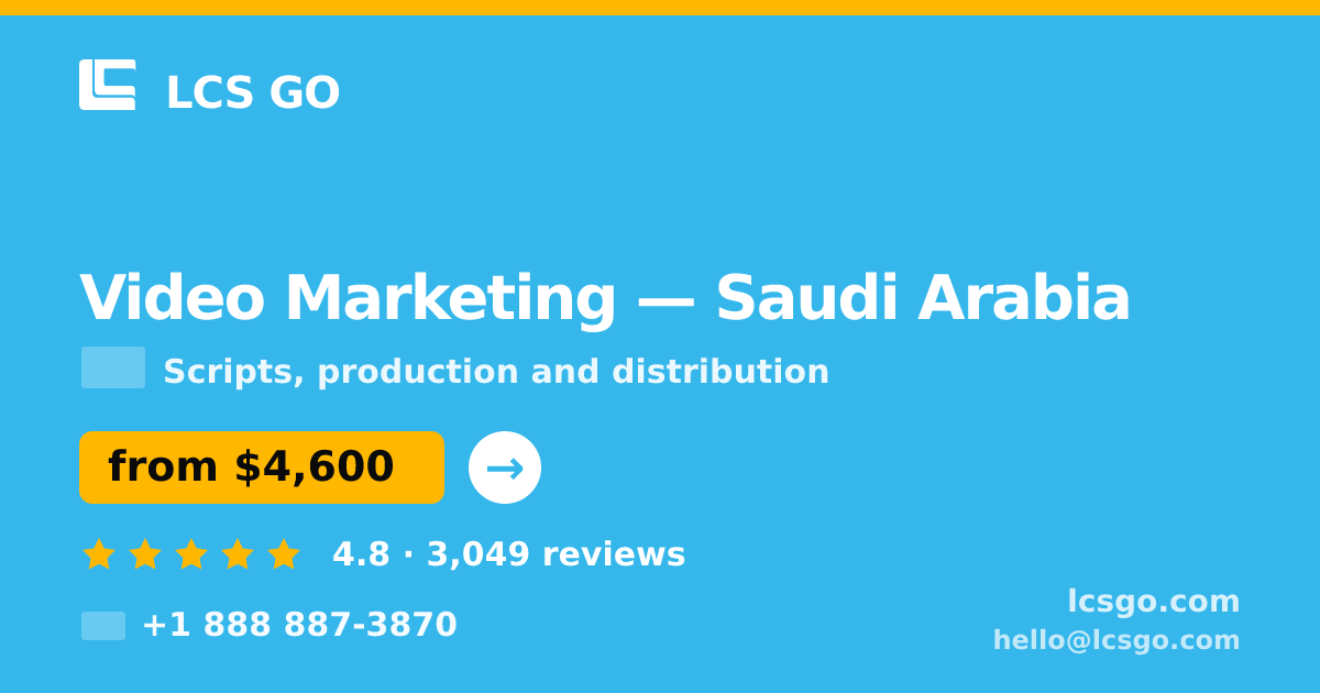 Video Marketing in Saudi Arabia — from $4,600, rated 4.8/5 by 3049 clients. LCS GO.