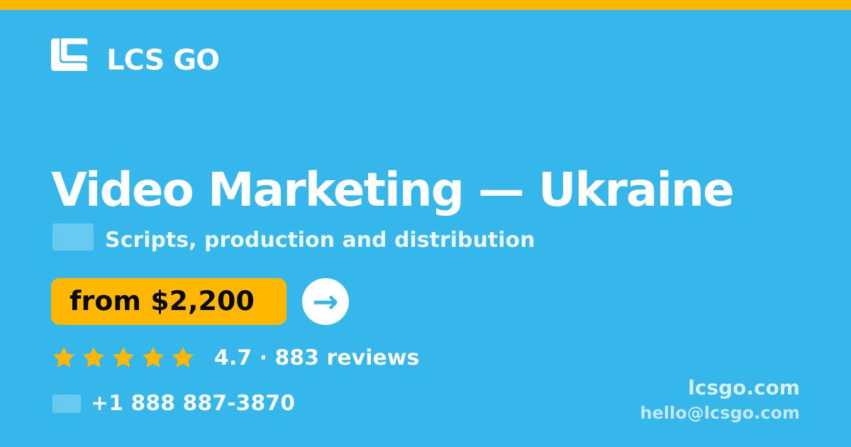 Video Marketing in Ukraine — from $2,200, rated 4.7/5 by 883 clients. LCS GO.