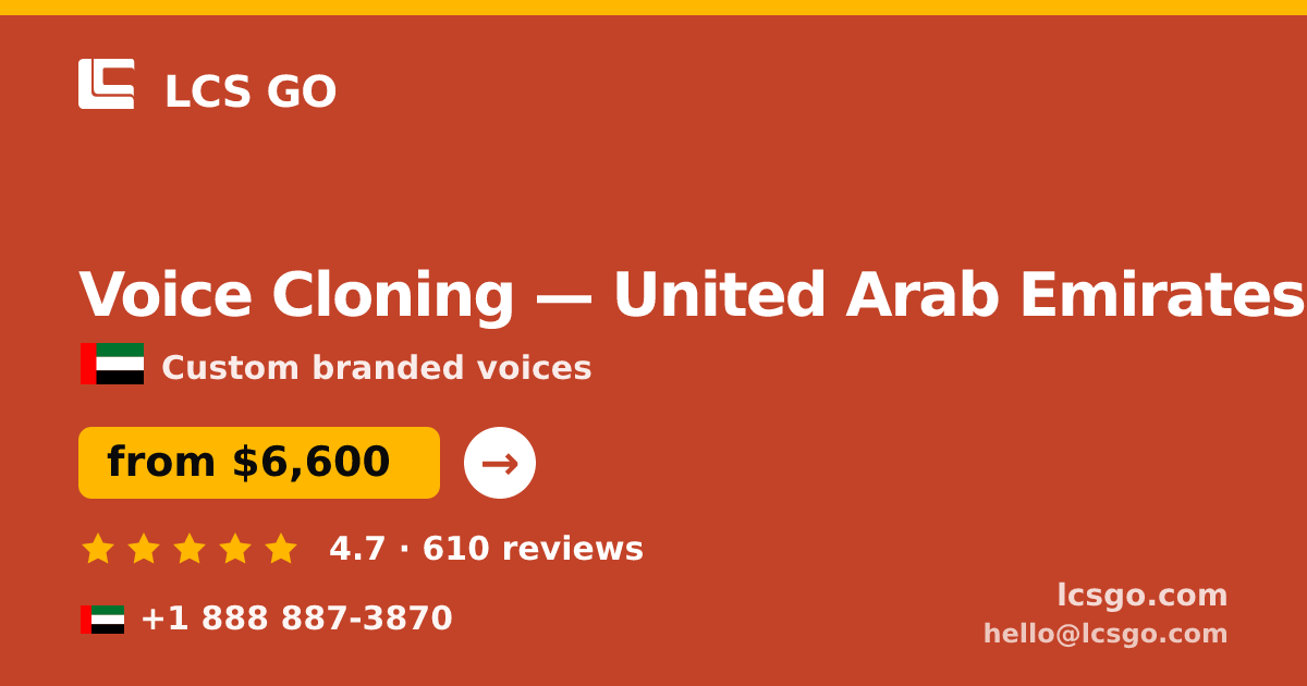 Voice Cloning in United Arab Emirates — from $6,600, rated 4.7/5 by 610 clients. LCS GO.