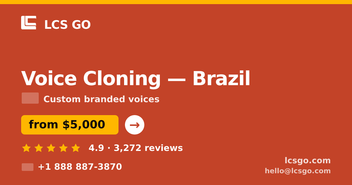 Voice Cloning in Brazil — from $5,000, rated 4.9/5 by 3272 clients. LCS GO.