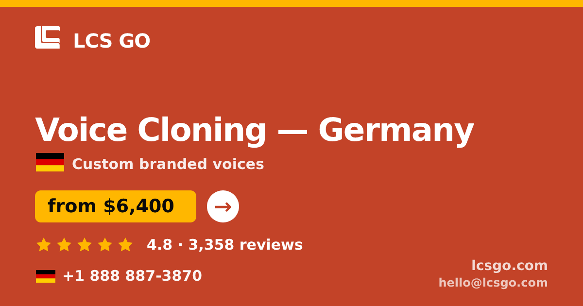Voice Cloning in Germany — from $6,400, rated 4.8/5 by 3358 clients. LCS GO.