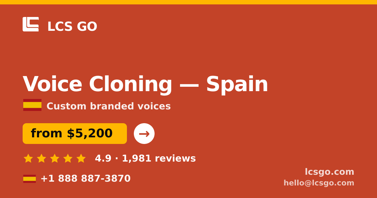 Voice Cloning in Spain — from $5,200, rated 4.9/5 by 1981 clients. LCS GO.