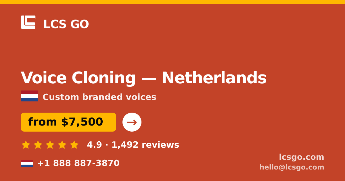 Voice Cloning in Netherlands — from $7,500, rated 4.9/5 by 1492 clients. LCS GO.