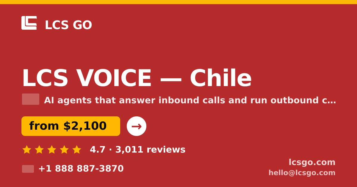 LCS VOICE in Chile — from $2,100/mo, rated 4.7/5 by 3011 clients. LCS GO.