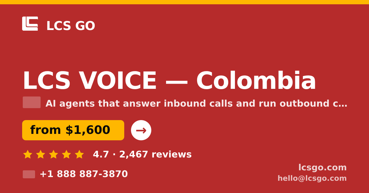LCS VOICE in Colombia — from $1,600/mo, rated 4.7/5 by 2467 clients. LCS GO.