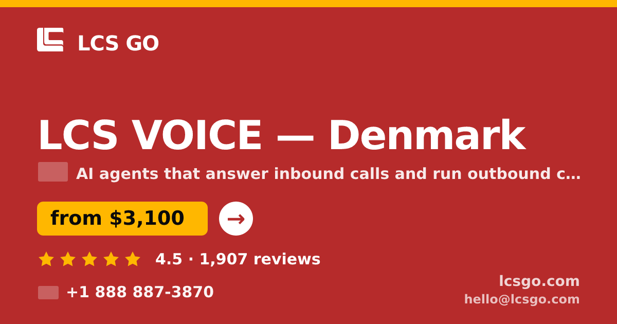 LCS VOICE in Denmark — from $3,100/mo, rated 4.5/5 by 1907 clients. LCS GO.