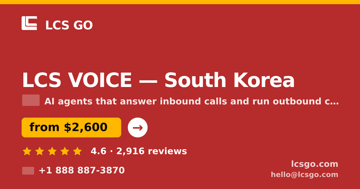 LCS VOICE in South Korea — from $2,600/mo, rated 4.6/5 by 2916 clients. LCS GO.