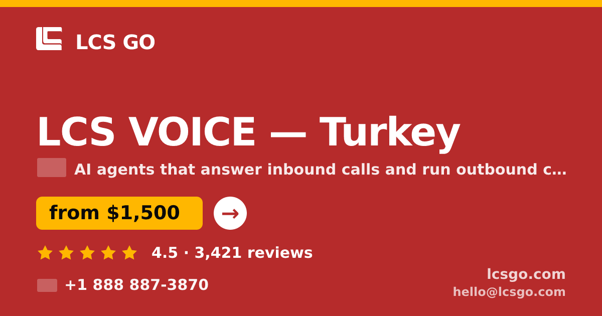 LCS VOICE in Turkey — from $1,500/mo, rated 4.5/5 by 3421 clients. LCS GO.