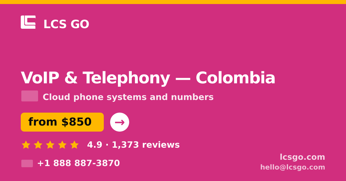 VoIP & Telephony in Colombia — from $850/mo, rated 4.9/5 by 1373 clients. LCS GO.