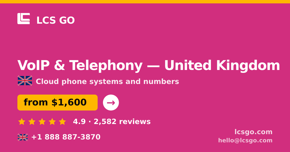 VoIP & Telephony in United Kingdom — from $1,600/mo, rated 4.9/5 by 2582 clients. LCS GO.