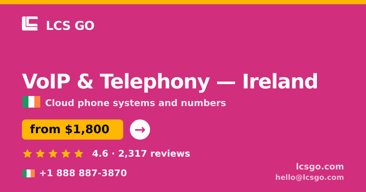 VoIP & Telephony in Galway — from $1,400/mo, rated 4.6/5 by 554 clients. LCS GO.