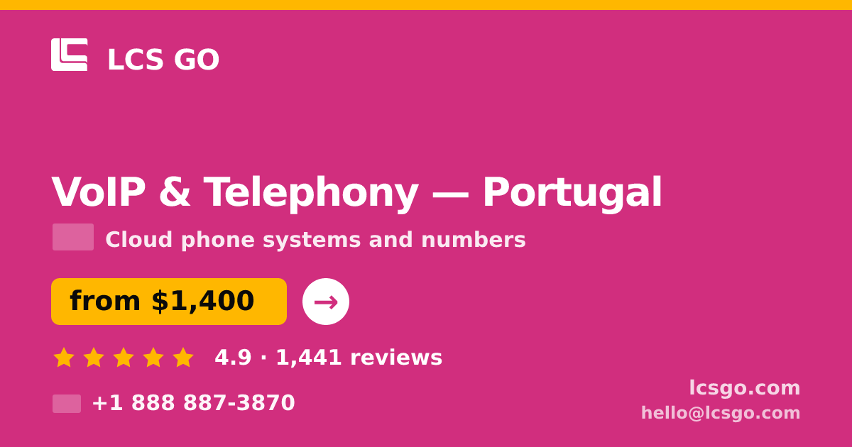 VoIP & Telephony in Portugal — from $1,400/mo, rated 4.9/5 by 1441 clients. LCS GO.