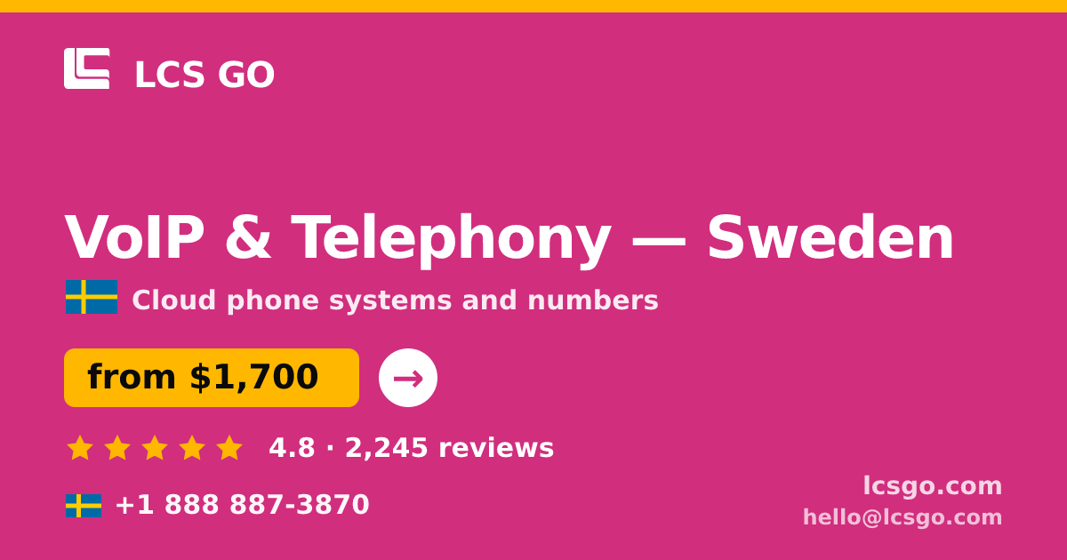 VoIP & Telephony in Sweden — from $1,700/mo, rated 4.8/5 by 2245 clients. LCS GO.