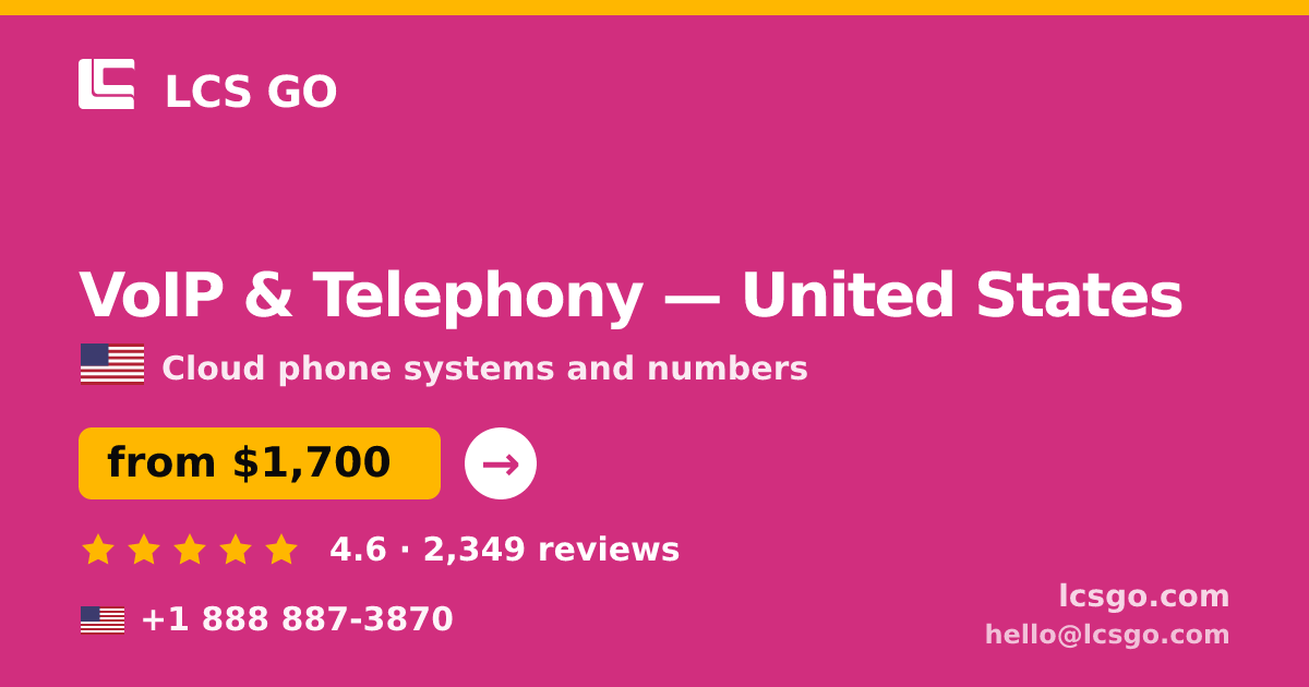 VoIP & Telephony in United States — from $1,700/mo, rated 4.6/5 by 2349 clients. LCS GO.