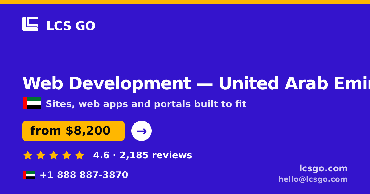 Web Development in United Arab Emirates — from $8,200, rated 4.6/5 by 2185 clients. LCS GO.