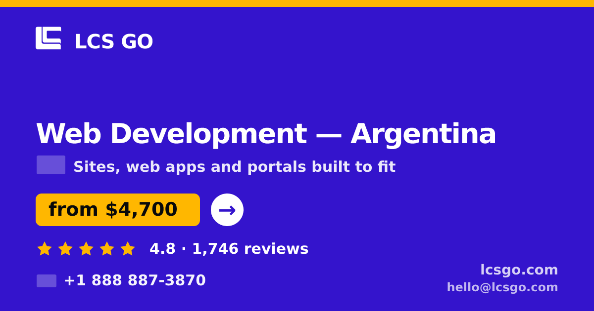 Web Development in Argentina — from $4,700, rated 4.8/5 by 1746 clients. LCS GO.