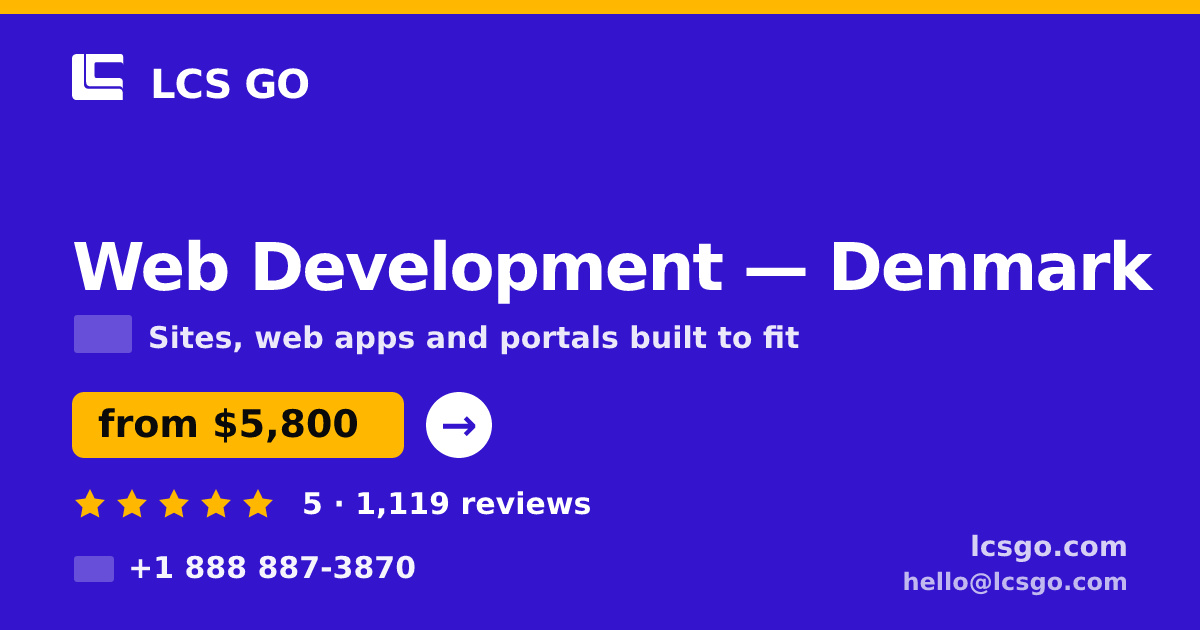 Web Development in Denmark — from $5,800, rated 5/5 by 1119 clients. LCS GO.