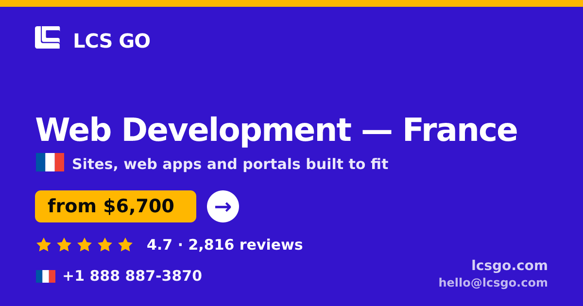 Web Development in France — from $6,700, rated 4.7/5 by 2816 clients. LCS GO.