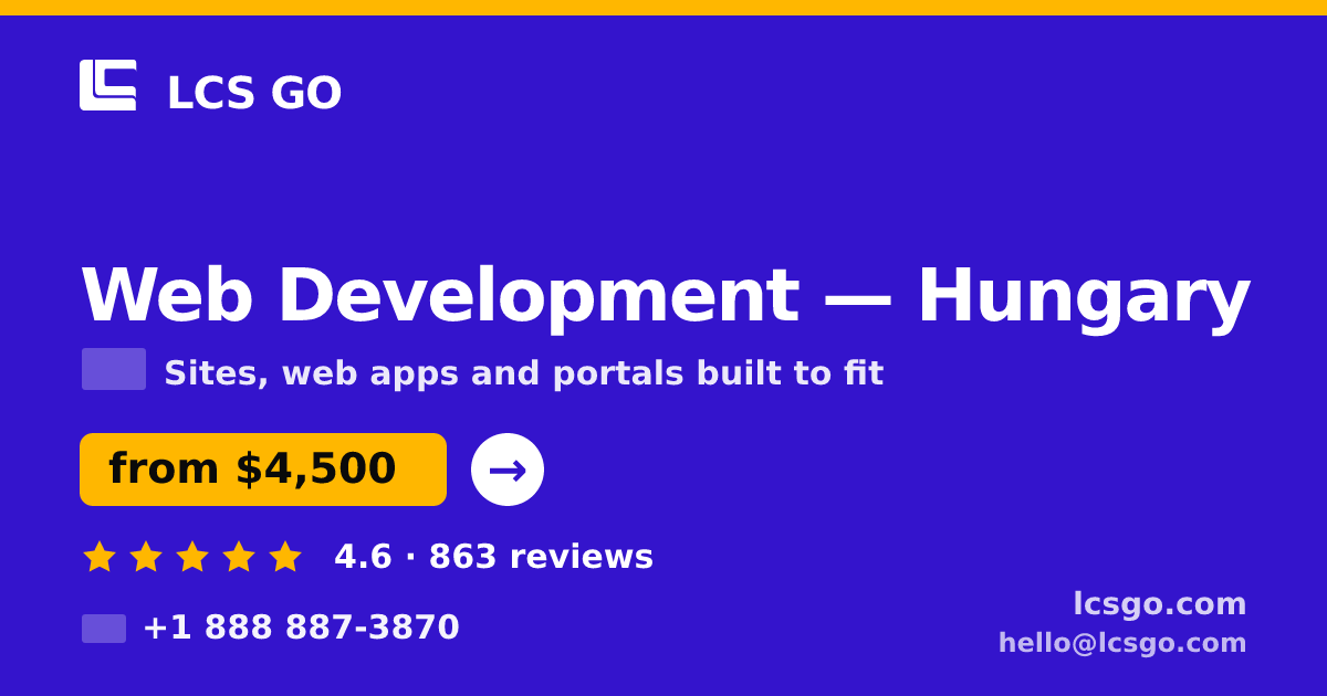 Web Development in Hungary — from $4,500, rated 4.6/5 by 863 clients. LCS GO.