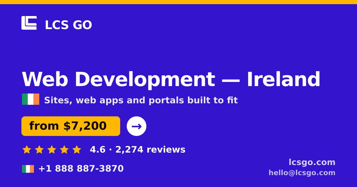 Web Development in Ireland — from $7,200, rated 4.6/5 by 2274 clients. LCS GO.